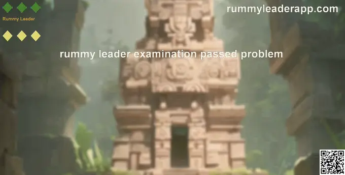rummy leader examination passed problem solution guide 2025 for India